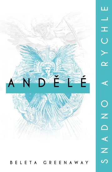 Greenaway Beleta: Andělé: snadno a rychle