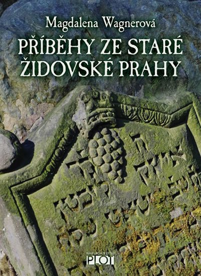 Wagnerová Magdalena: Příběhy ze staré židovské Prahy Wagnerová Magdalena: Příběhy ze staré židovské Prahy