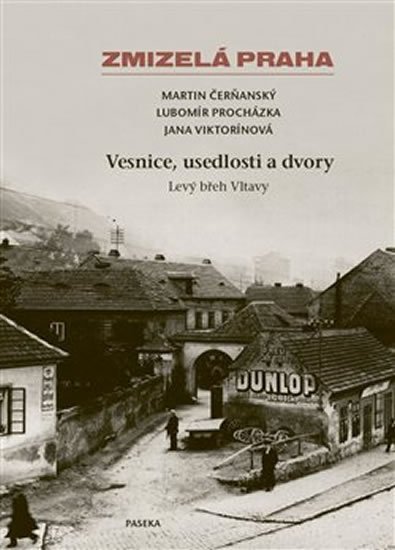 Procházka Lubomír: Zmizelá Praha - Vesnice, usedlosti a dvory, Levý břeh Vltavy
