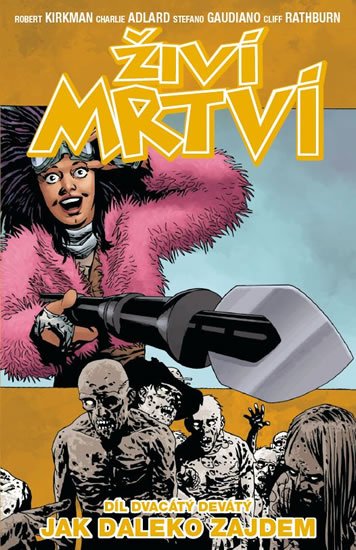 Kirkman Robert: Živí mrtví 29 - Jak daleko zajdem Kirkman Robert: Živí mrtví 29 - Jak daleko zajdem