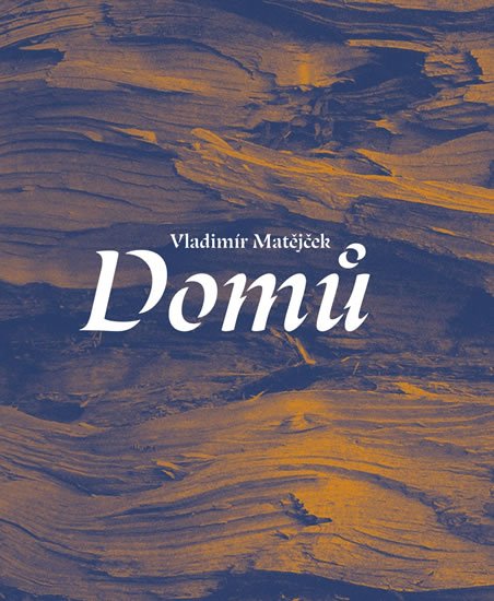 Matějček Vladimír: Domů