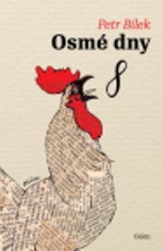 Bílek Petr A.: Osmé dny