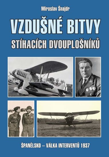 Šnajdr Miroslav: Vzdušné bitvy stíhacích dvouplošníků