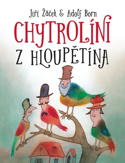 Žáček Jiří: Chytrolíni z Hloupětína Žáček Jiří: Chytrolíni z Hloupětína
