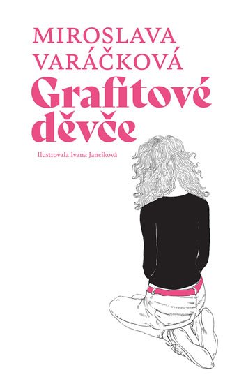 Varáčková Miroslava: Grafitové děvče Varáčková Miroslava: Grafitové děvče