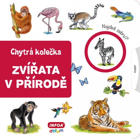 Březinová Dagmar: Zvířata v přírodě - Chytrá kolečka Březinová Dagmar: Zvířata v přírodě - Chytrá kolečka