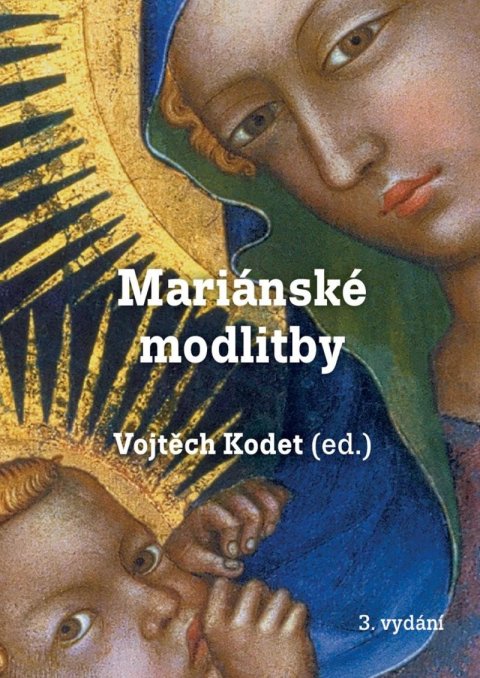Kodet Vojtěch: Mariánské modlitby Kodet Vojtěch: Mariánské modlitby