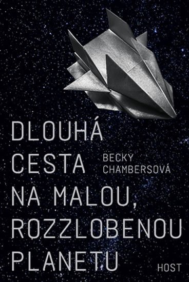 Chambersová Becky: Dlouhá cesta na malou, rozzlobenou planetu