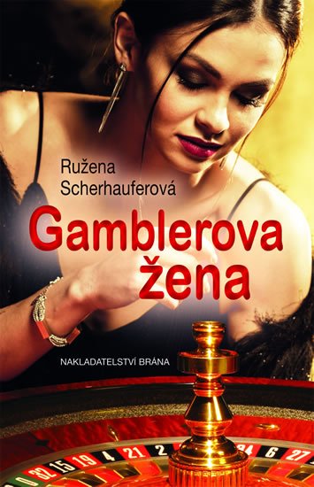 Scherhauferová Růžena: Gamblerova žena Scherhauferová Růžena: Gamblerova žena