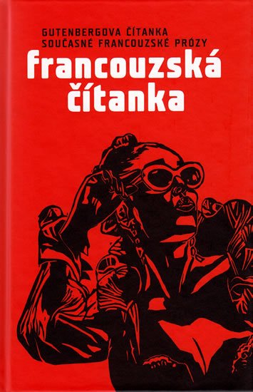 kolektiv autorů: Francouzská čítanka - Gutenbergova čítanka současné francouzské prózy