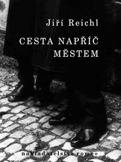 Reichl Jiří: Cesta napříč městem Reichl Jiří: Cesta napříč městem