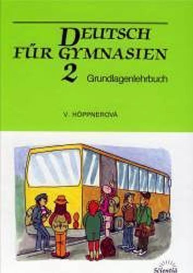 Höppnerová Věra: Deutsch für Gymnasien 2 - Grundlagenlehrbuch