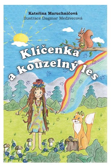 Maruchničová Kateřina: Klíčenka a kouzelný les