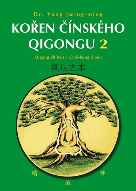 Jwing-ming Yang: Kořen čínského Qigongu 2 - Qigong zhiben / Čchi-kung čpen Jwing-ming Yang: Kořen čínského Qigongu 2 - Qigong zhiben / Čchi-kung čpen