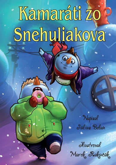 Belan Július: Kamaráti zo Snehuliakova Belan Július: Kamaráti zo Snehuliakova
