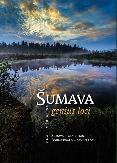Kunc Vladimír: Šumava genius loci