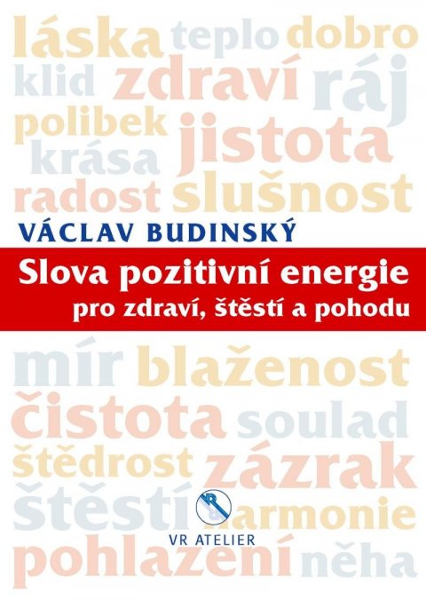 Budinský Václav: Slova pozitivní energie pro zdraví, štěstí a pohodu