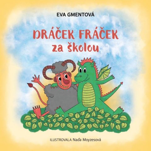 Gmentová Eva: Dráček Fráček za školou Gmentová Eva: Dráček Fráček za školou