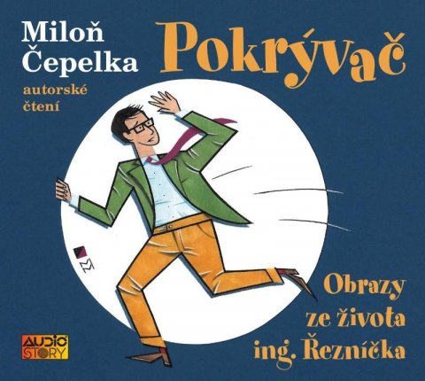 Čepelka Miloň: Pokrývač - Obrazy ze života ing. Řezníčka - CDmp3 Čepelka Miloň: Pokrývač - Obrazy ze života ing. Řezníčka - CDmp3