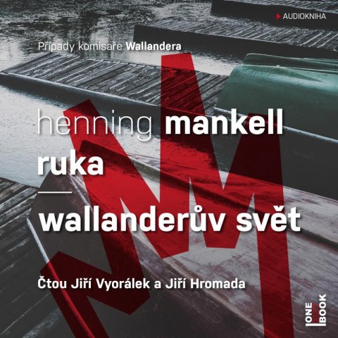 Mankell Henning: Ruka / Wallanderův svět - CDmp3 (Čte Jiří Vyorálek a Jiří Hromada) Mankell Henning: Ruka / Wallanderův svět - CDmp3 (Čte Jiří Vyorálek a Jiří Hromada)