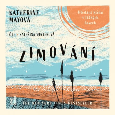 Mayová Katherine: Zimování - Hledání klidu v těžkých časech - CDmp3 (Čte Kateřina Winterová)