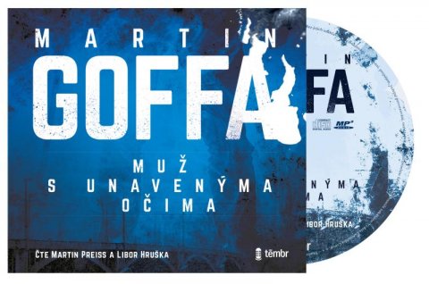 Goffa Martin: Muž s unavenýma očima - audioknihovna Goffa Martin: Muž s unavenýma očima - audioknihovna