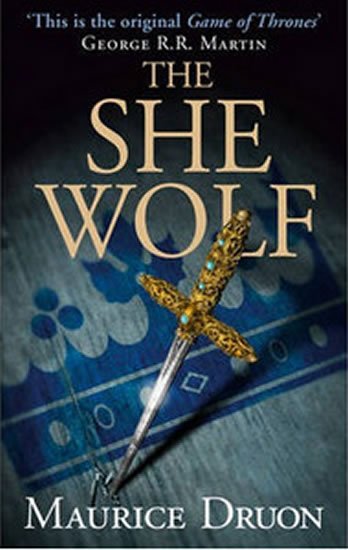 Druon Maurice: The Iron King 5: The She-Wolf
