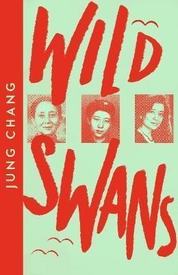 Changová Jung: Wild Swans: Three Daughters of China (Collins Modern Classics)