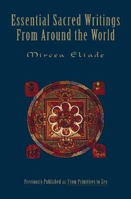 Eliade Mircea: Essential Sacred Writings