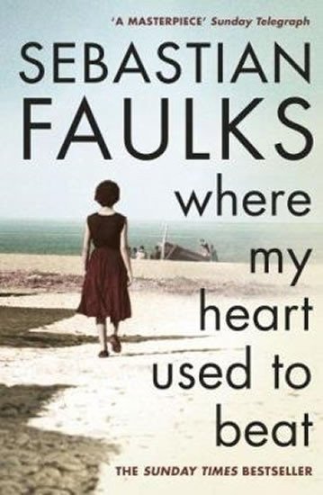 Faulks Sebastian: Where My Heart Used to Beat