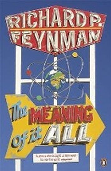 Feynman Richard Phillips: The Meaning of it All
