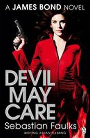 Faulks Sebastian: Devil May Care