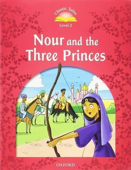 Arengo Sue: Classic Tales 2 Nour and the Three Princes with Audio Mp3 Pack (2nd)