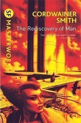 Smith Cordwainer: The Rediscovery of Man