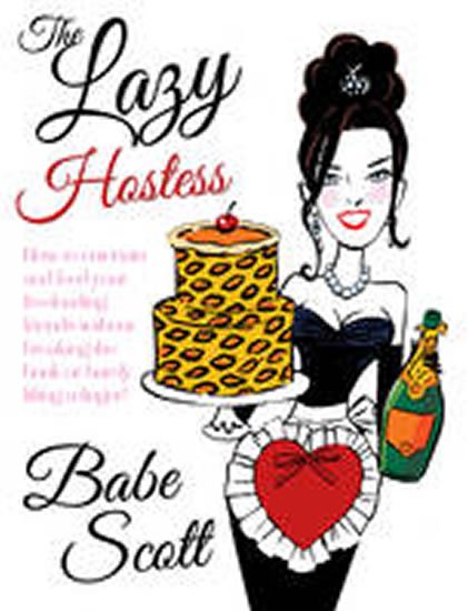 Scott Babe: The Lazy Hostess