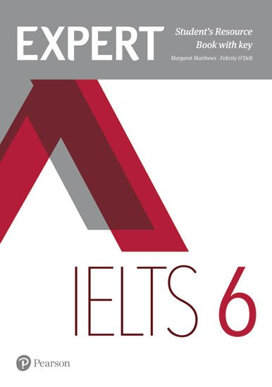 O´Dell Felicity: Expert IELTS 6 Students´ Resource Book w/ key