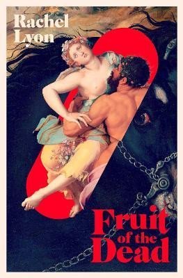 Lyon Rachel: Fruit of the Dead