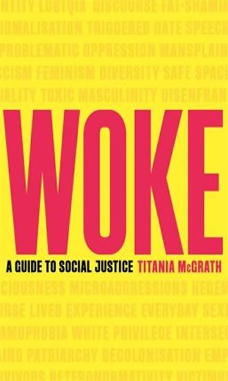 McGrath Titania: Woke : A Guide to Social Justice