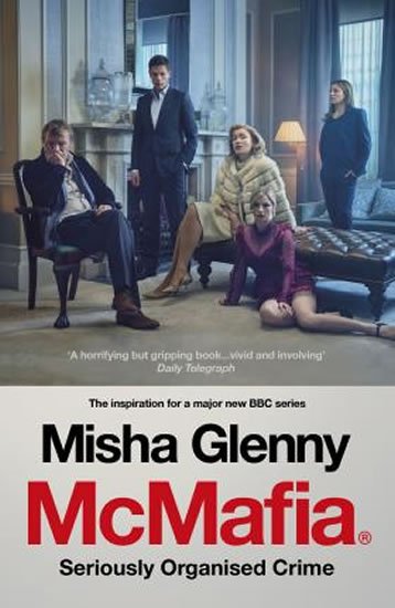 Glenny Misha: McMafia : Seriously Organised Crime (Film Tie In) Glenny Misha: McMafia : Seriously Organised Crime (Film Tie In)