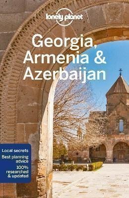 Lonely Planet: Lonely Planet Georgia, Armenia & Aze