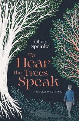 Sprinkel Olivia: To Hear The Trees Speak