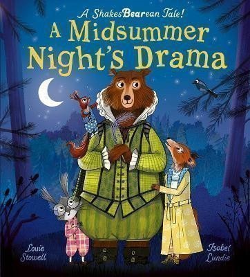 Stowell Louie: A Midsummer Night´s Drama: A book at bedtime for little bards!