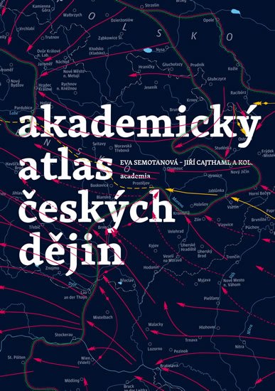 Semotanová Eva: Akademický atlas českých dějin