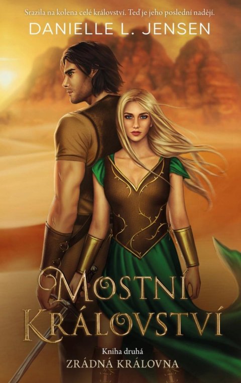 Jensen Danielle L.: Mostní království - Kniha druhá: Zrádná královna Jensen Danielle L.: Mostní království - Kniha druhá: Zrádná královna