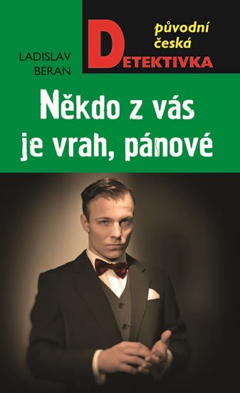 Beran Ladislav: Někdo z vás je vrah, pánové!