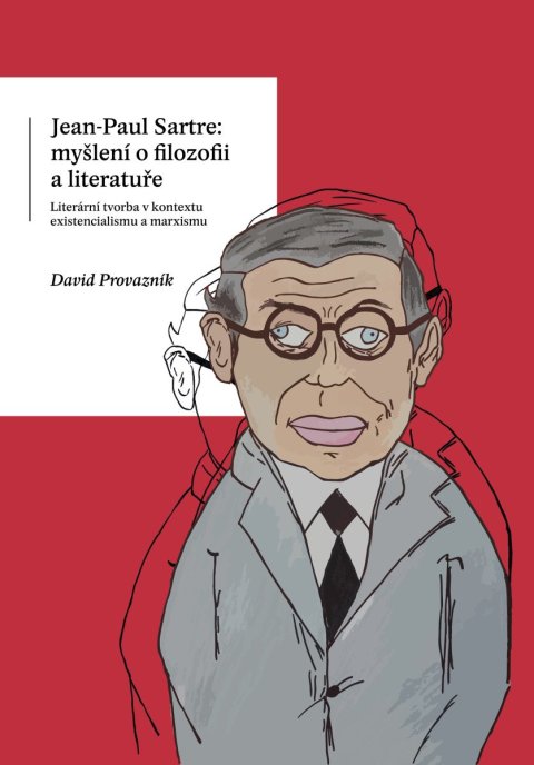 : Jean-Paul Sartre: myšlení o filozofii a literatuře
