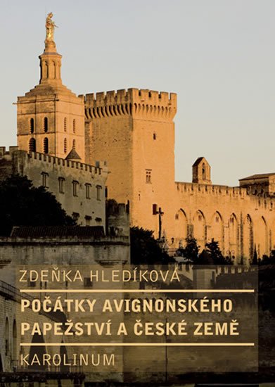 Hledíková Zdeňka: Počátky avignonského papežství a české země