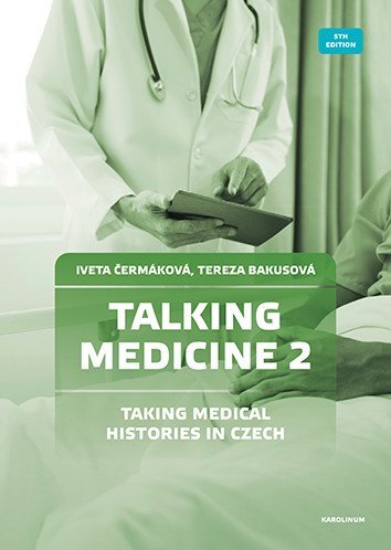 Čermáková Iveta: Talking Medicine 2 Taking Medical Histories in Czech