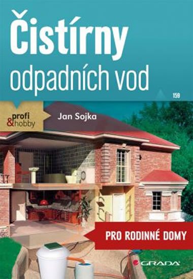 Sojka Jan: Čistírny odpadních vod pro dům a chalupu