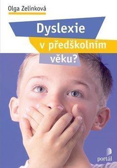 Zelinková Olga: Dyslexie v předškolním věku?